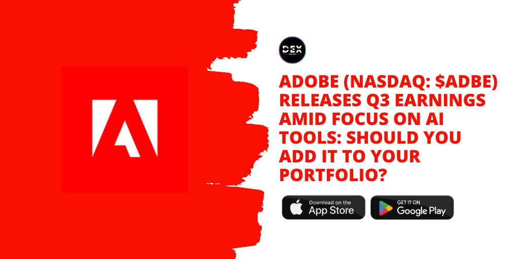 Adobe (NASDAQ: $ADBE) Releases Q3 Earnings Amid Focus On AI Tools: Should You Add It To Your Portfolio?