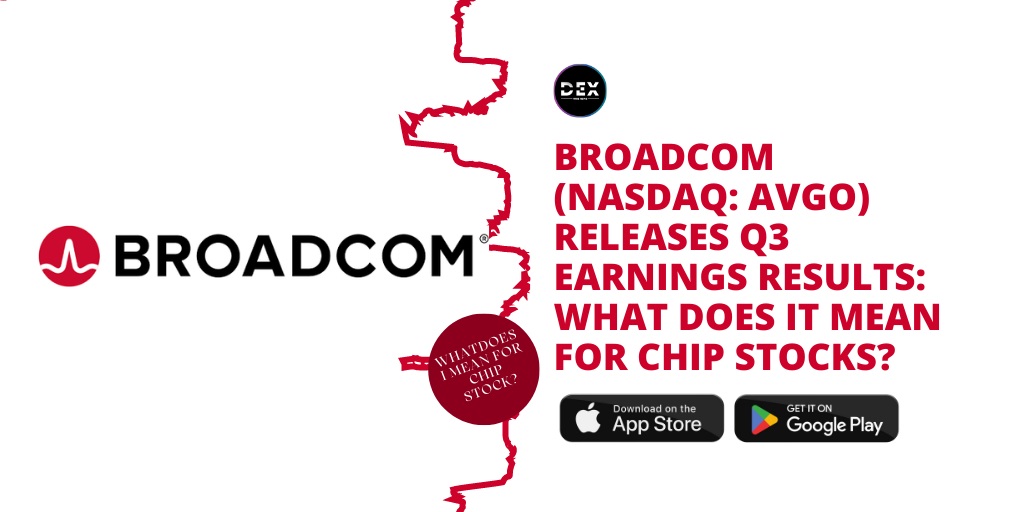 Broadcom (NASDAQ: AVGO) Releases Q3 Earnings Results: What Does It Mean For Chip Stocks?