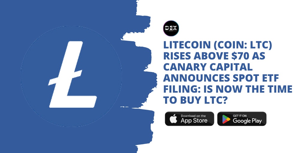 Litecoin (COIN: LTC) Rises Above $70 As Canary Capital Announces Spot ETF Filing: Is Now The Time To Buy LTC?