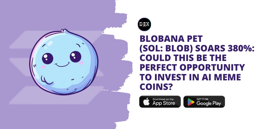 Blobana Pet (SOL: BLOB) Soars 380%: Could This Be The Perfect Opportunity To Invest In AI Meme Coins?