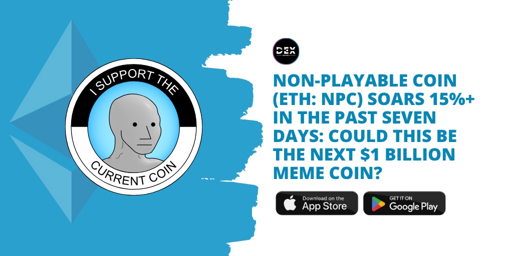 Non-Playable Coin (ETH: NPC) Soars 15%+ In The Past Seven Days: Could This Be The Next $1 Billion Meme Coin?