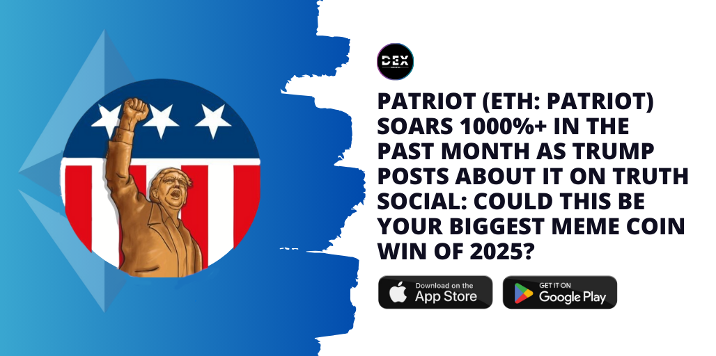 Patriot (ETH: PATRIOT) Soars 1000%+ In The Past Month As Trump Posts About It On Truth Social: Could This Be Your Biggest Meme Coin Win Of 2025?