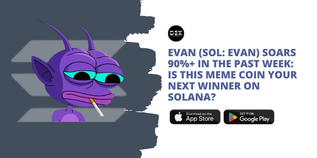 EVAN (SOL: EVAN) Soars 90%+ In The Past Week: Is This Meme Coin Your Next Winner On Solana?