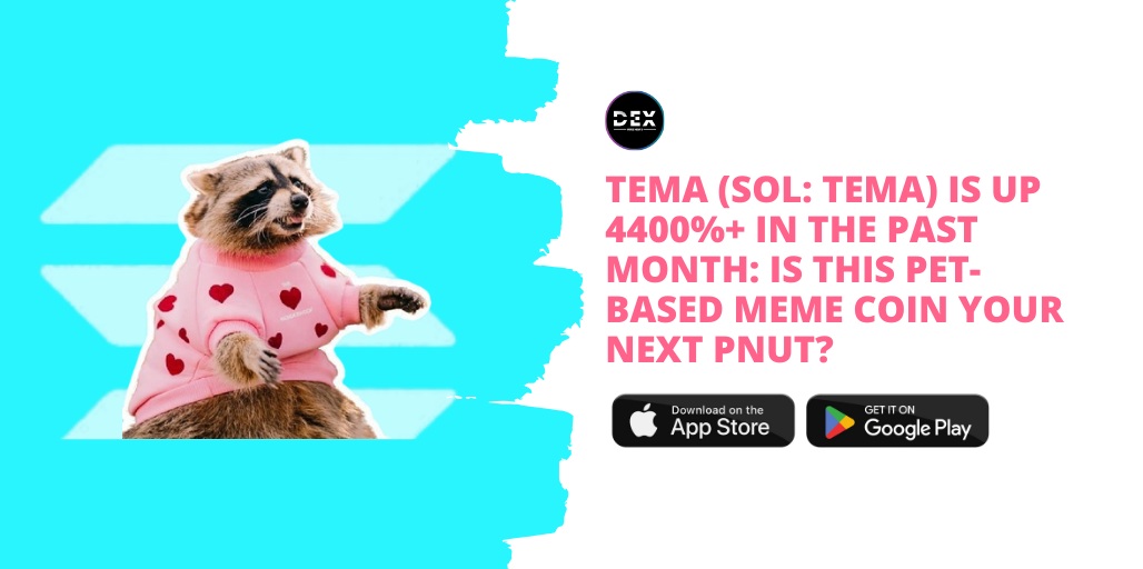 Tema (SOL: TEMA) Is Up 4400%+ In The Past Month: Is This Pet-Based Meme Coin Your Next PNUT?