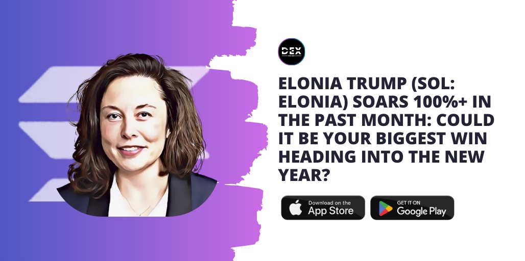 Elonia Trump (SOL: ELONIA) Soars 100%+ In The Past Month: Could It Be Your Biggest Win Heading Into The New Year?