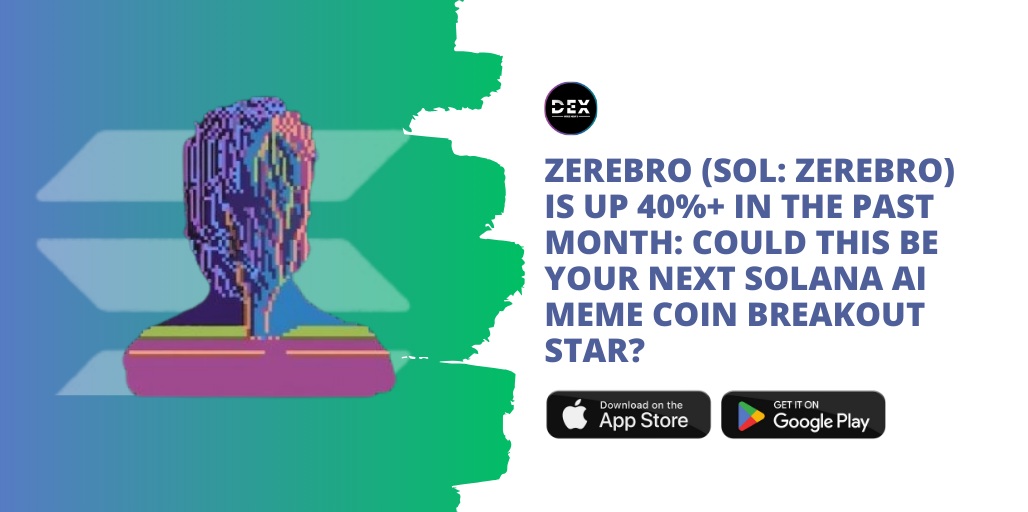 Zerebro (SOL: ZEREBRO) Is Up 40%+ In The Past Month: Could This Be Your Next Solana AI Meme Coin Breakout Star?