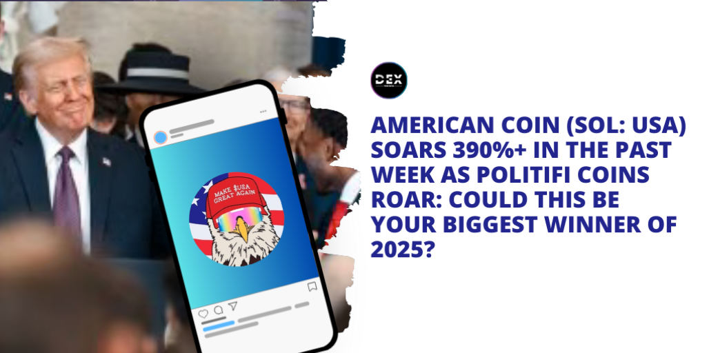 American Coin (SOL: USA) Soars 240%+ In The Past Week As PolitiFi Coins Roar: Could This Be Your Biggest Winner Of 2025?