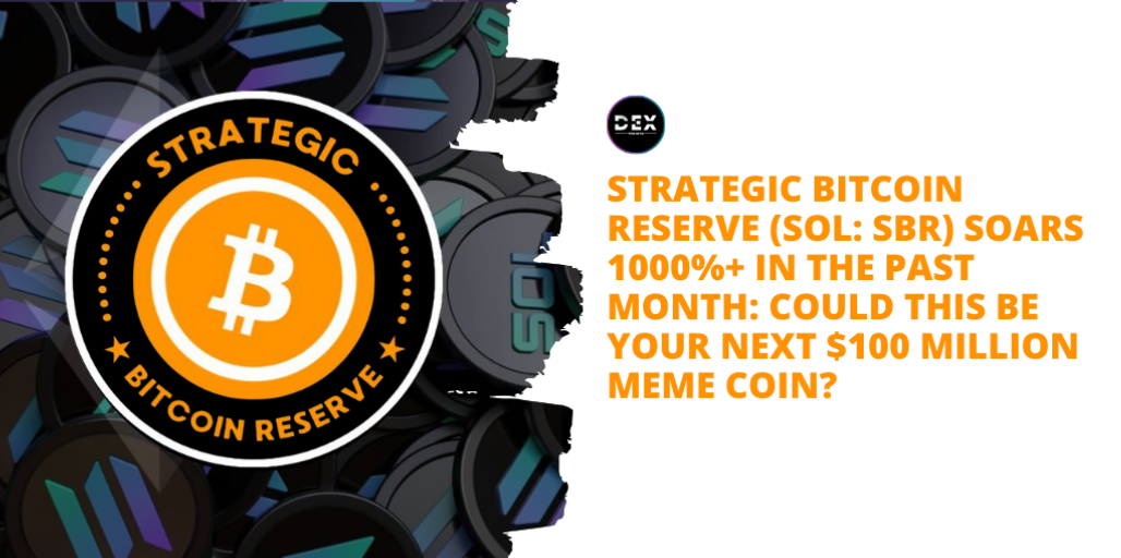 Strategic Bitcoin Reserve (SOL: SBR) Soars 290%+ In The Past Month: Could This Be Your Next $100 Million Meme Coin?