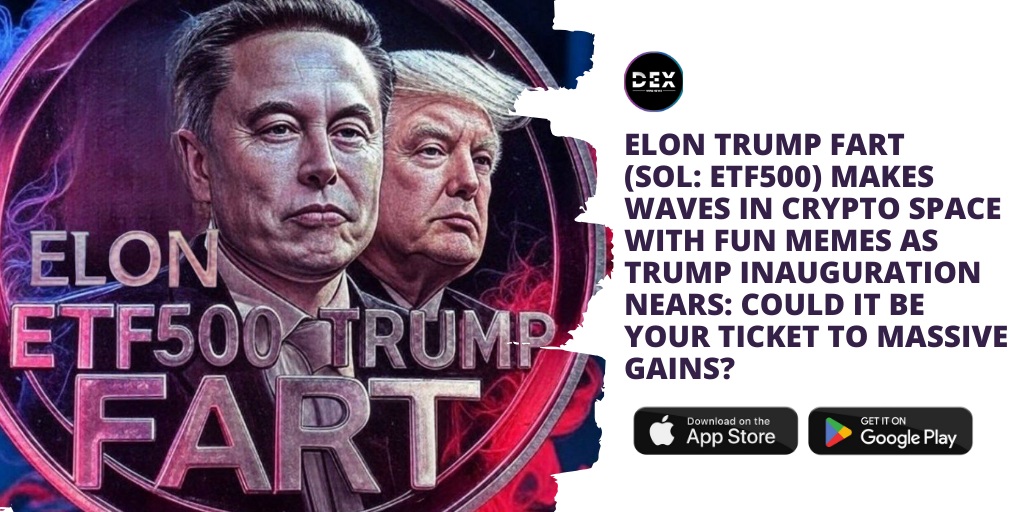 Elon Trump Fart (SOL: ETF500) Makes Waves In The Crypto Space With Fun Memes As Trump Inauguration Nears: Could It Be Your Ticket To Massive Gains?