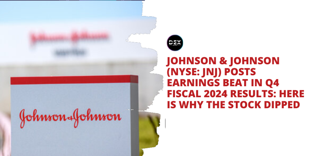 Johnson & Johnson (NYSE: JNJ) Posts Earnings Beat In Q4 Fiscal 2024 Results: Here is Why The Stock Dipped