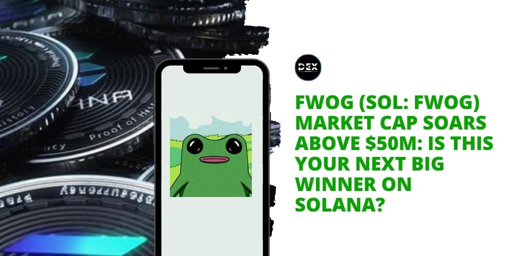 Fwog (SOL: FWOG) Market Cap Soars Above $50M: Is This Your Next Big Winner On Solana?