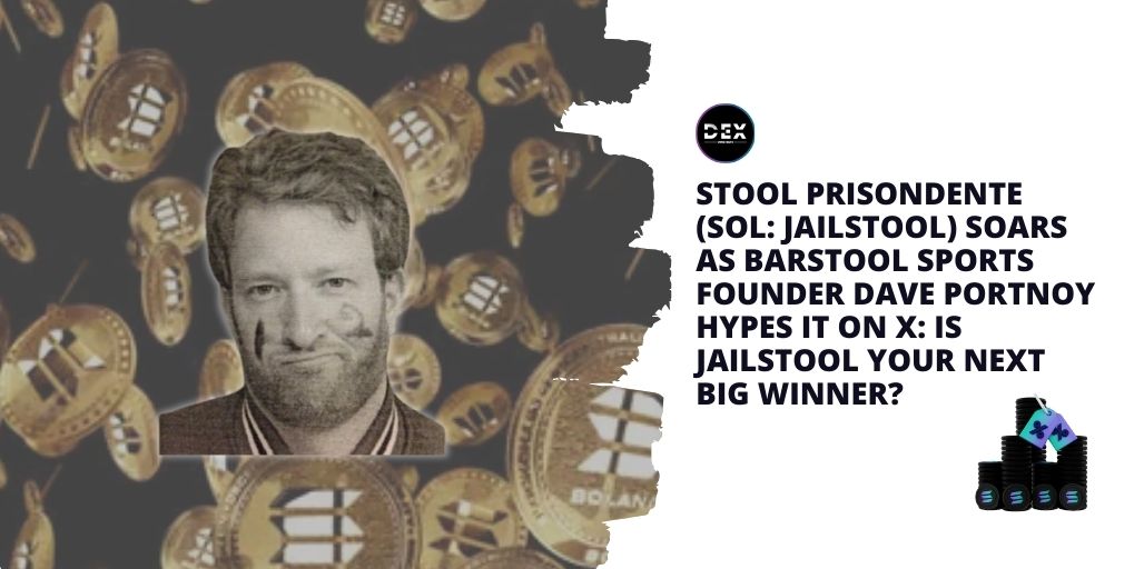 Stool Prisondente (SOL: JAILSTOOL) Soars As Barstool Sports Founder Dave Portnoy Hypes it On X: Is JAILSTOOL Your Next Big Winner?