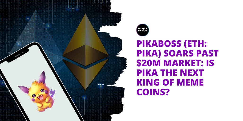 Pikaboss (ETH: PIKA) Soars Past $20M Market: IS PIKA The Next King Of Meme Coins?