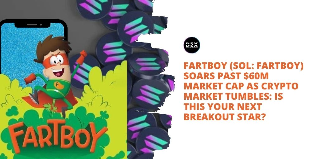 Fartboy (SOL: FARTBOY) Soars Past $60M Market Cap As Crypto Market Tumbles: IS This Your Next Breakout Star?