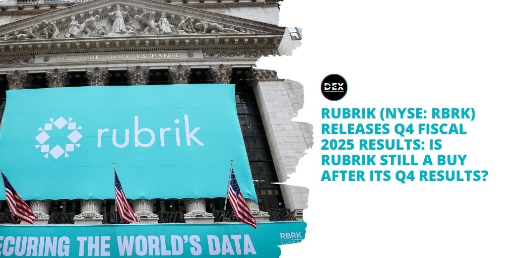 Rubrik (NYSE: RBRK) Releases Q4 Fiscal 2025 Results: Is Rubrik Still A Buy After Its Q4 Results?