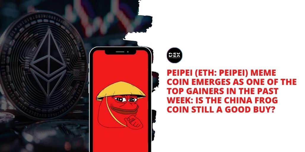 Peipei (Eth: Peipei) Meme Coin Emerges As One Of The Top Gainers In The Past Week: Is The China Frog Coin Still A Good Buy?