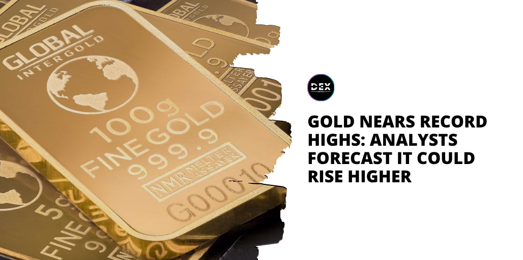 Gold Nears Record Highs: Analysts Forecast It Could Rise Higher