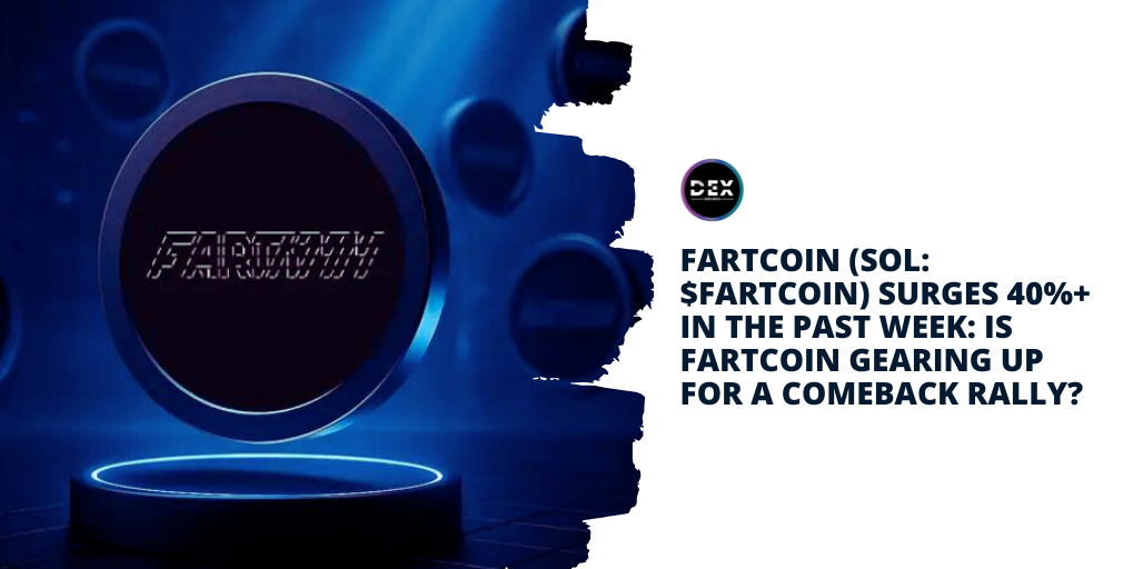 Fartcoin (SOL: $FARTCOIN) Surges 40%+ In The Past Week: IS FARTCOIN Gearing Up For A Comeback Rally?