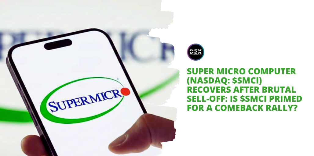 Super Micro Computer (NASDAQ: $SMCI) Recovers After Brutal Sell-Off: Is $SMCI Primed For A Comeback Rally?