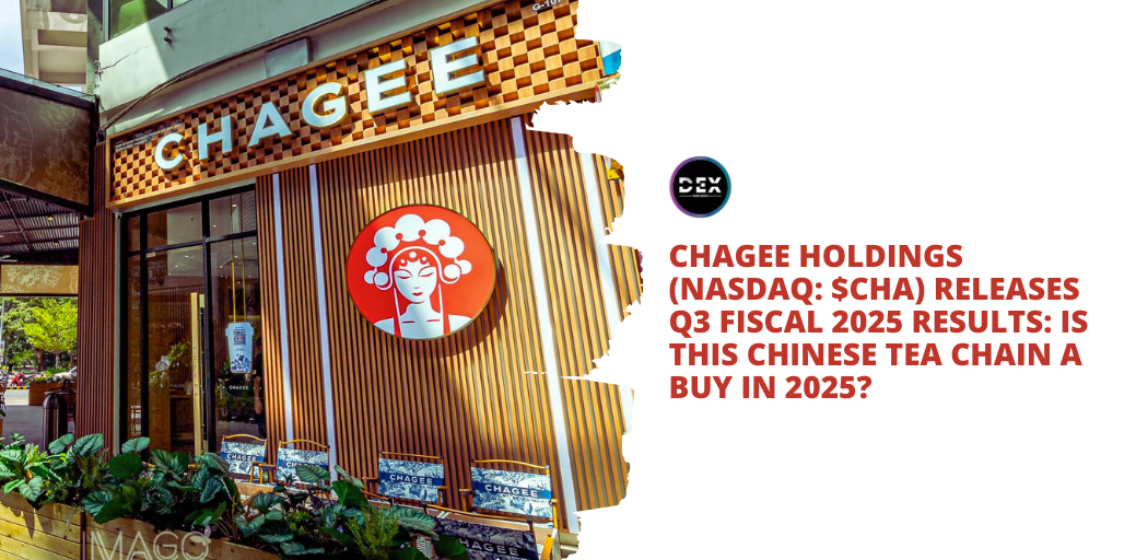 Chagee Holdings (NASDAQ: $CHA) Releases Q3 Fiscal 2025 Results: Is This Chinese Tea Chain A Buy In 2025?