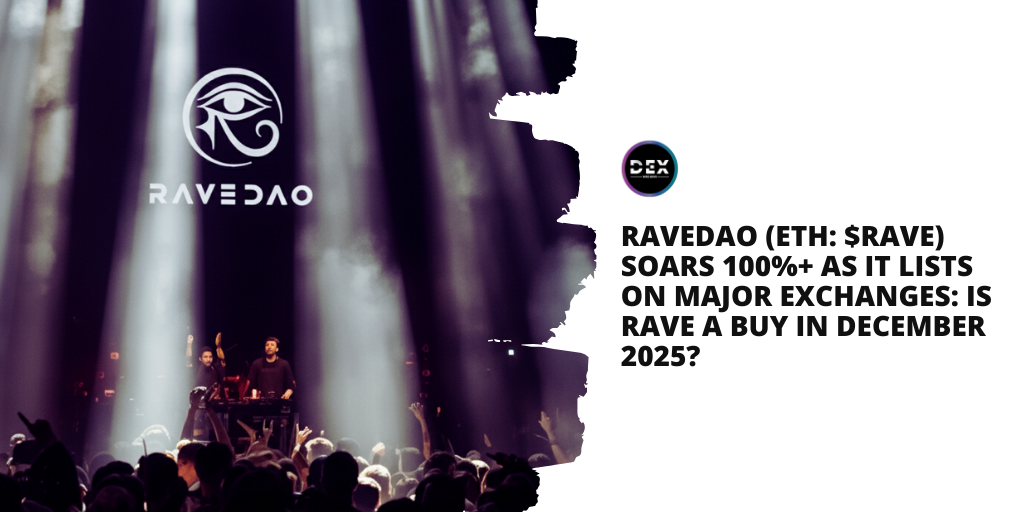RaveDAO (ETH: $RAVE) Soars 100%+ As It Lists On Major Exchanges: Is RAVE A Buy In December 2025?