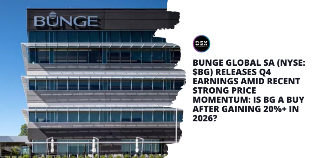 Bunge Global SA (NYSE: $BG) Releases Q4 Earnings Amid Recent Strong ...